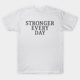 Stronger Every Day T-Shirt